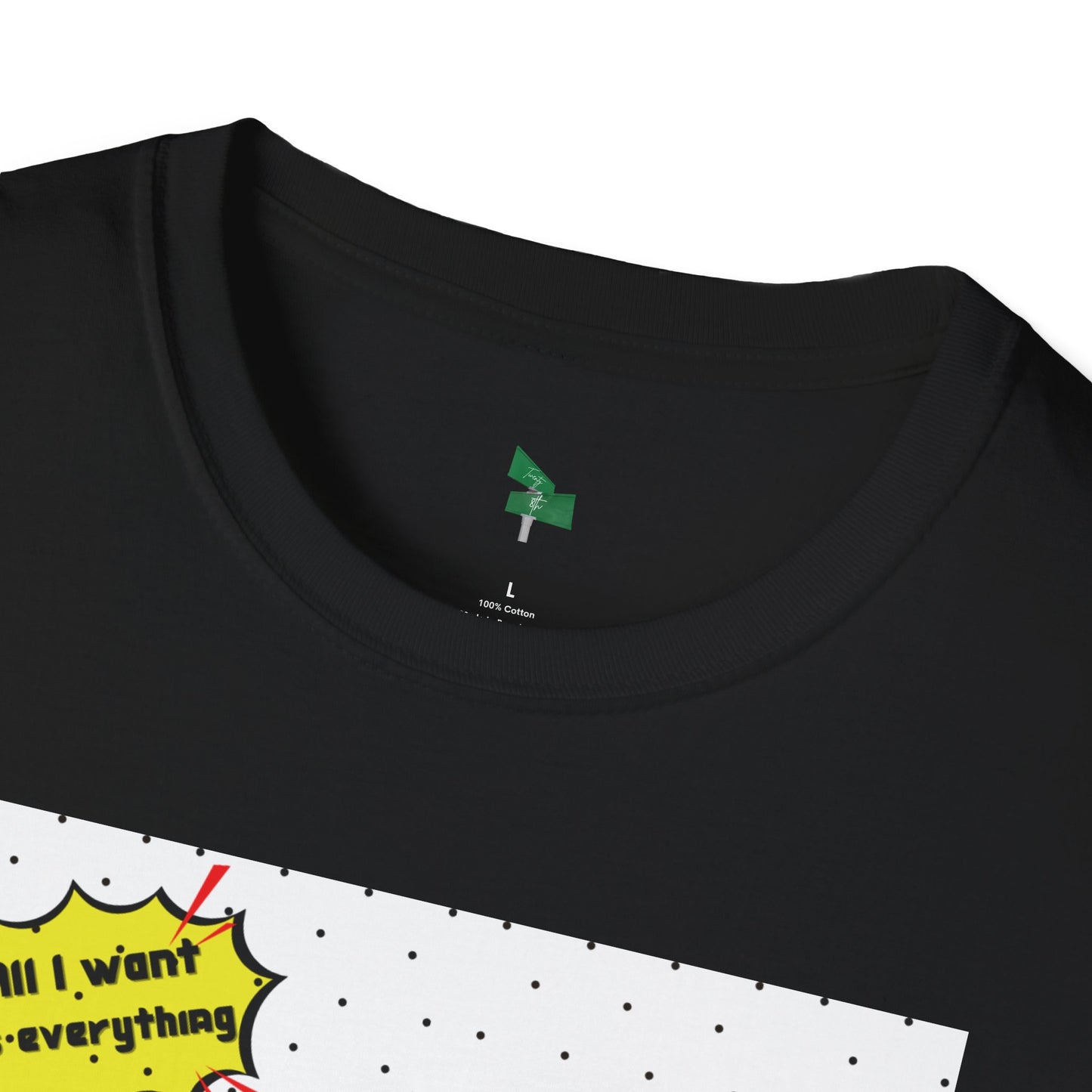 “All I want is everything" Graphic Tee