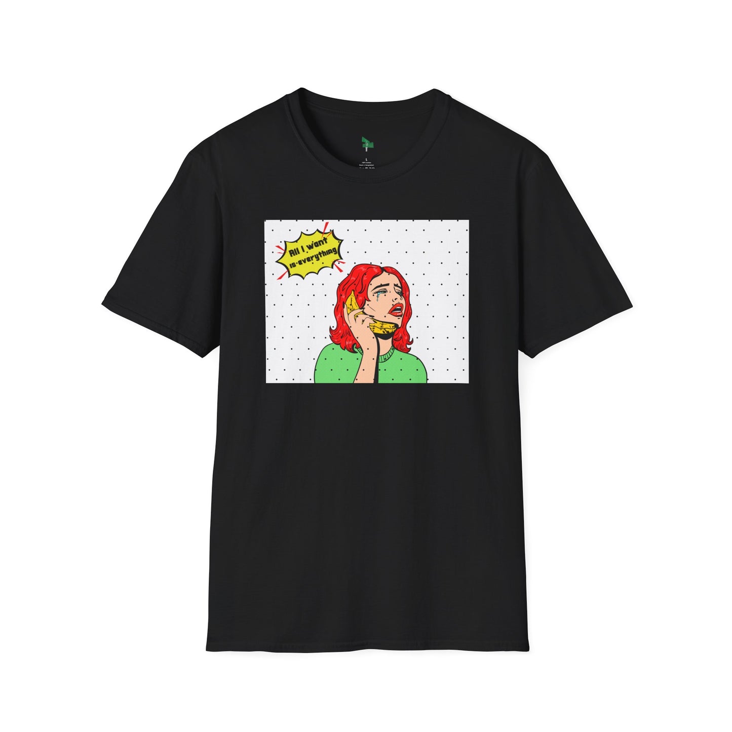 “All I want is everything" Graphic Tee